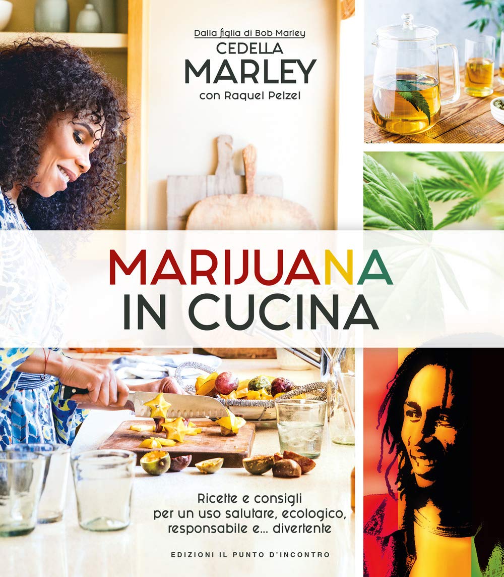 Marijuana In Cucina. Ricette E Consigli Per Un Uso Salutare, Ecologico, Responsabile E... Divertente - 4