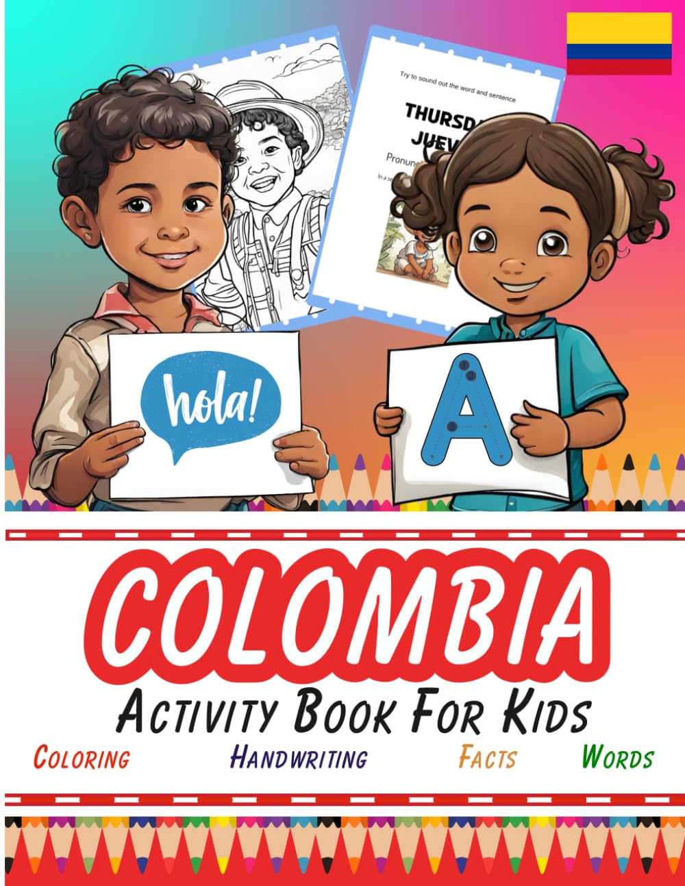 Colombia Activity Book For Kids: Dot to Dot, Handwriting Practice, Spelling, Coloring Pages and Interesting Facts about Colombia