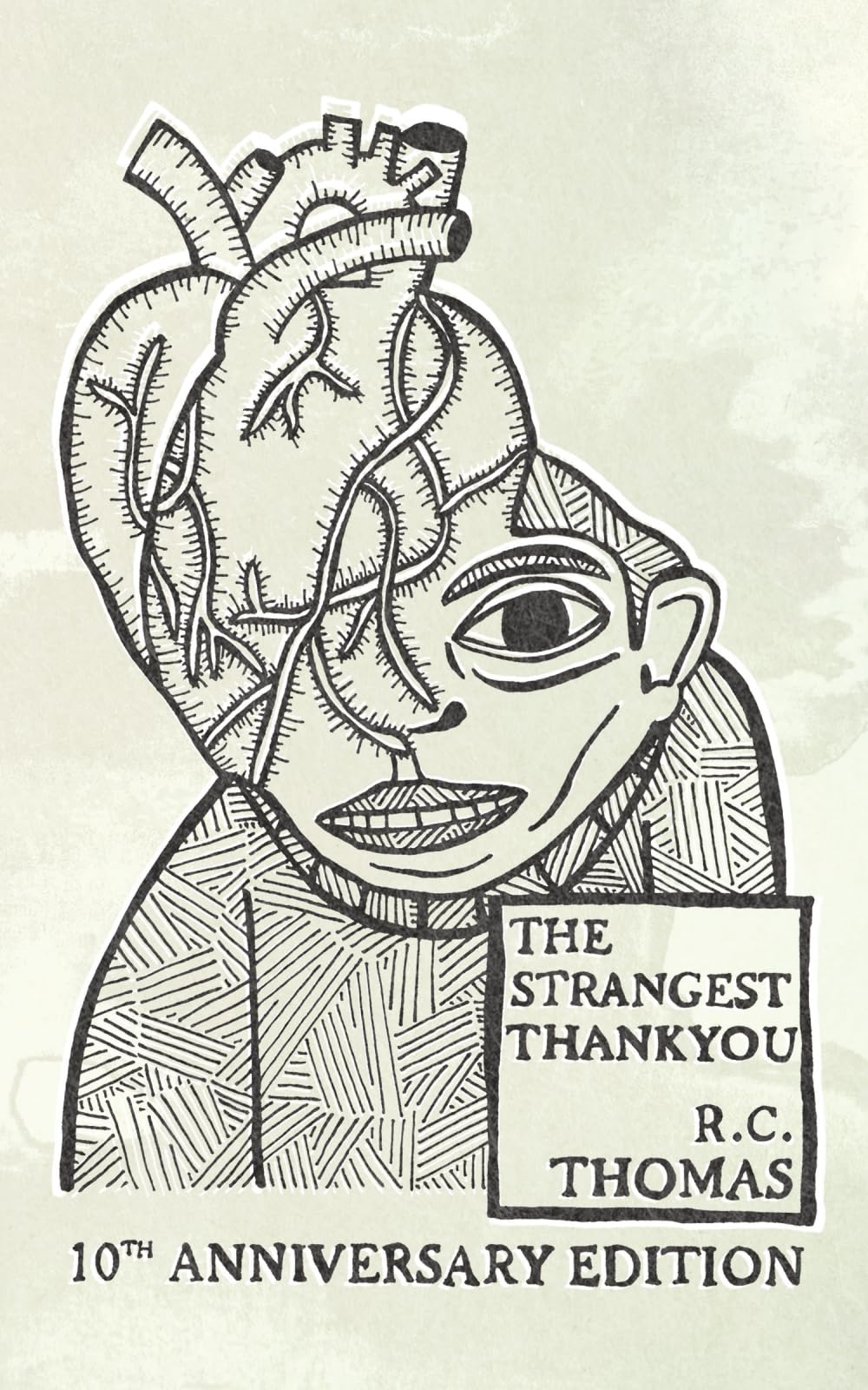 The Strangest Thankyou, 10th Anniversary Edition: Poems and illustrations of the surreal rooted in reality