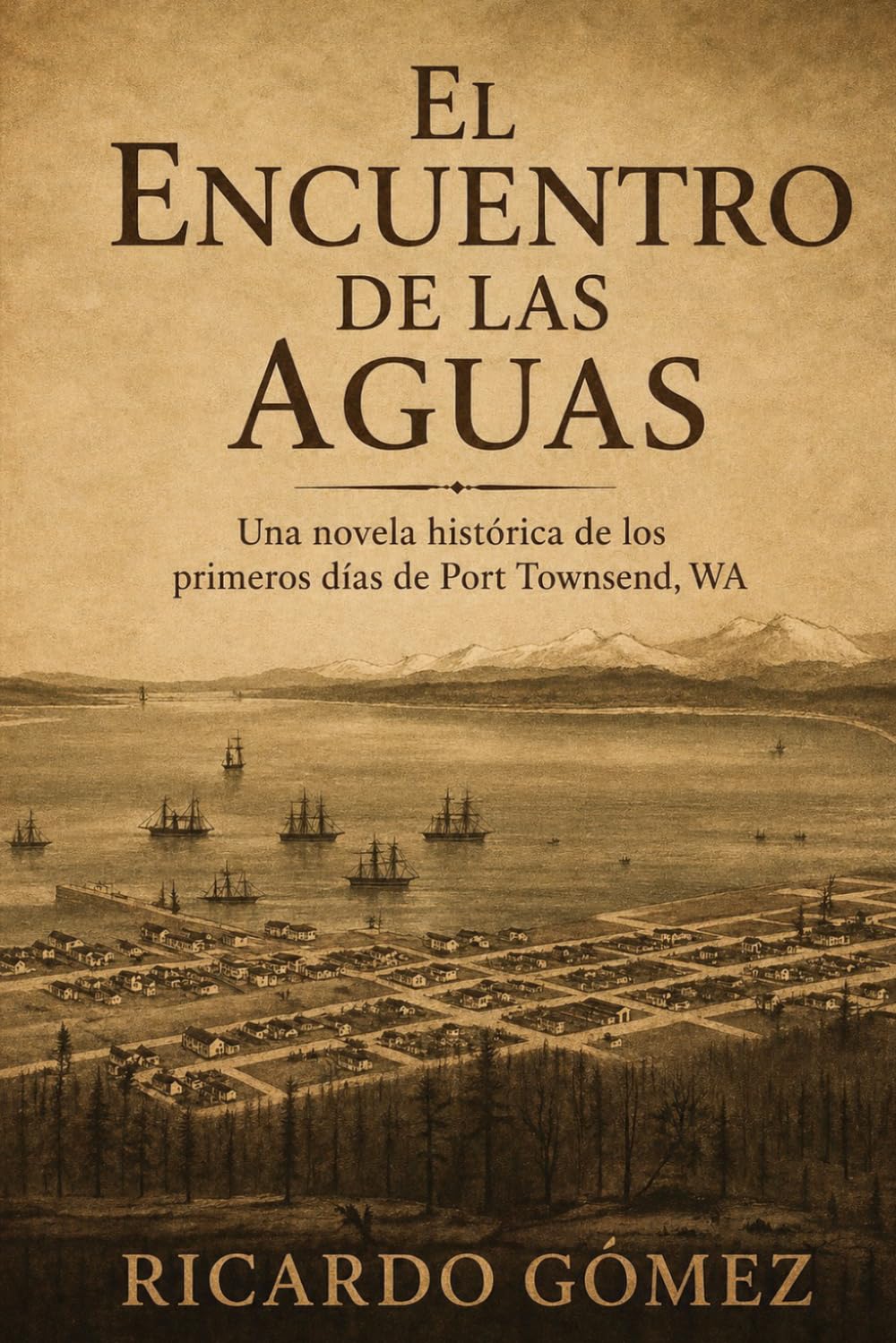 El encuentro de las aguas: Una novela histórica de los primeros días de Port Townsend, WA