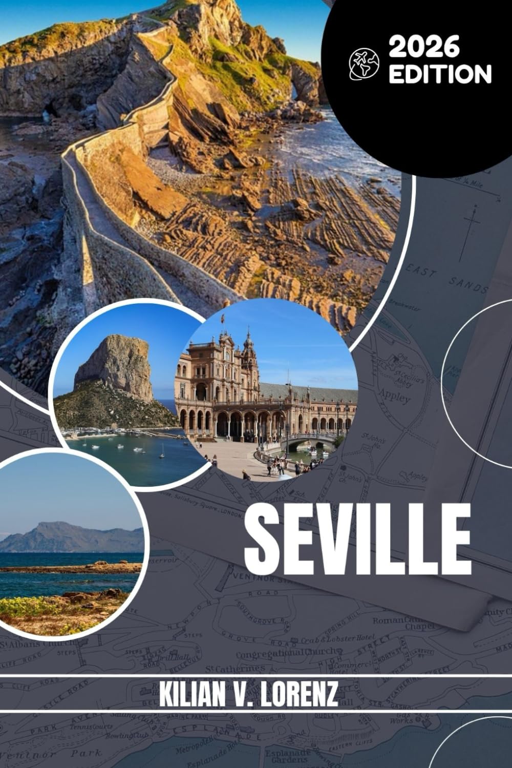 SEVILLE TRAVEL GUIDE 2026: Discover Seville’s Hidden Gems, Outdoor Escapes, Local Secrets, and Unforgettable Sights