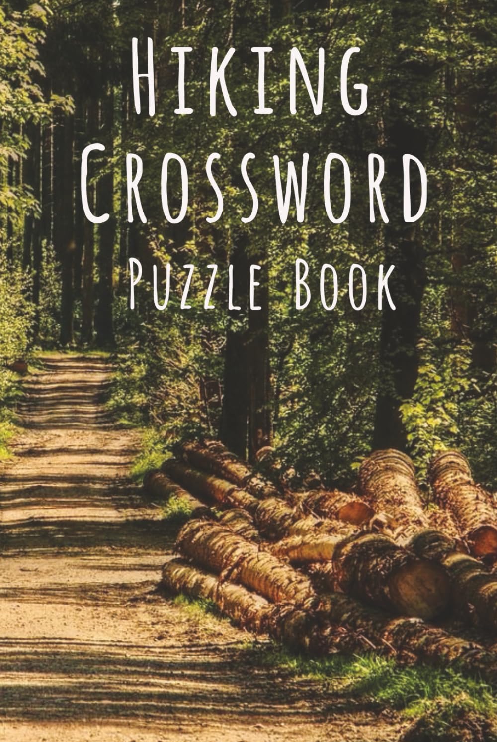 Hiking Crossword Puzzle Book: Crossword Puzzles with Easy to Read Print about Hiking, Trails, Camping, and More | 6x9 inches, 110 pages | 50+ ... Holidays, Leisure, and Nature Lovers