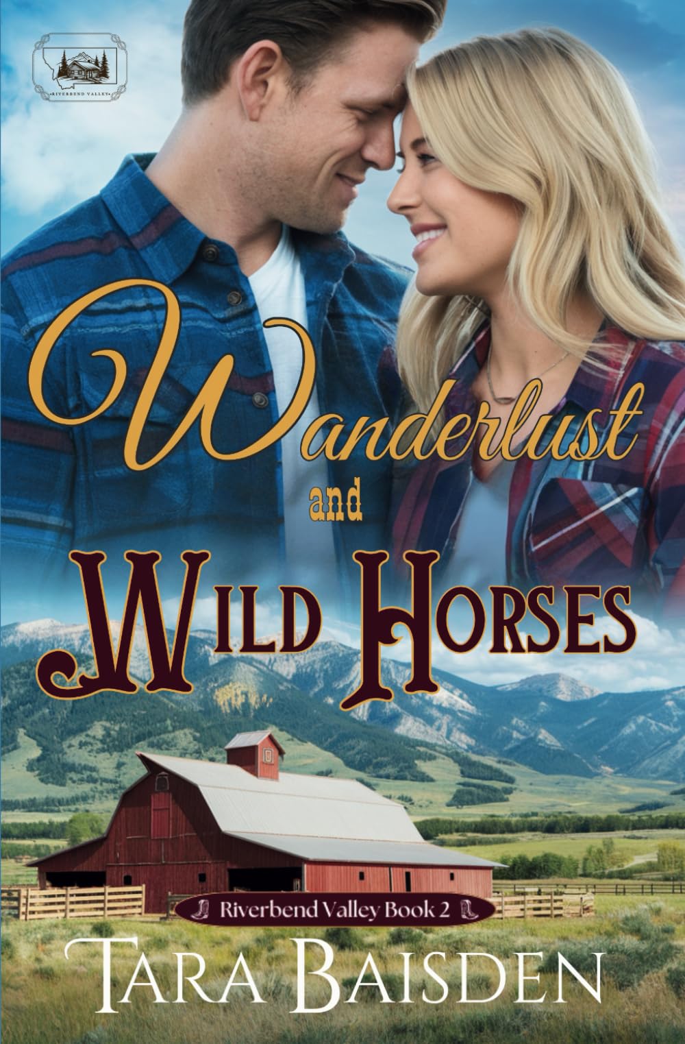 Wanderlust & Wild Horses: Contemporary Western Romance (Riverbend Valley Book 2)