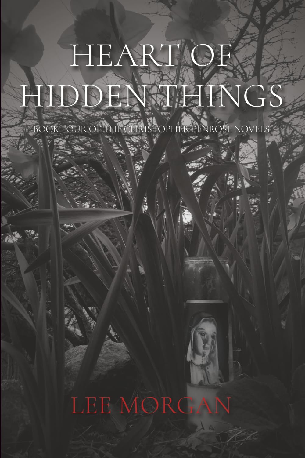 Heart of Hidden Things: 4 (The Christopher Penrose Novels)