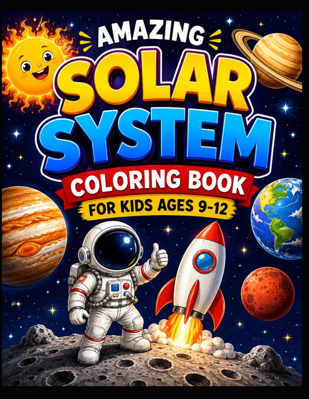 Amazing Solar System Coloring Book for Kids Ages 9–12: Fun Facts, Activities, Mazes & Learning for Boys and Girls