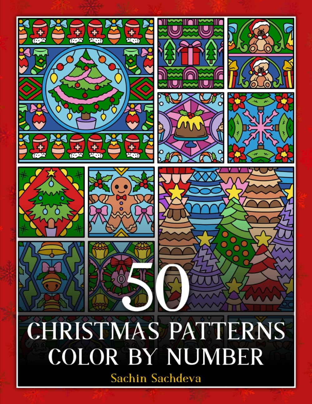 Christmas Patterns Color by Number: An Adult Coloring Book Featuring Fun and Relaxing Holiday Patterns, Christmas Mandalas and Decorations (Color by Number Coloring Book for Adults)