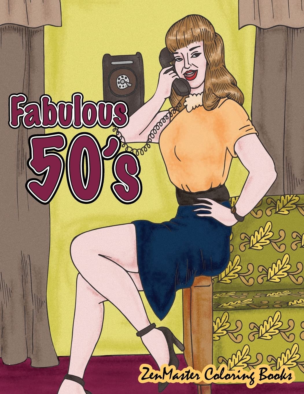 Fabulous 50's Adult Coloring Book: 1950's Coloring Book for Adults Inspired By 50's Fashion, Style, and Scenes: Volume 52 (Therapeutic Coloring Books for Adults)
