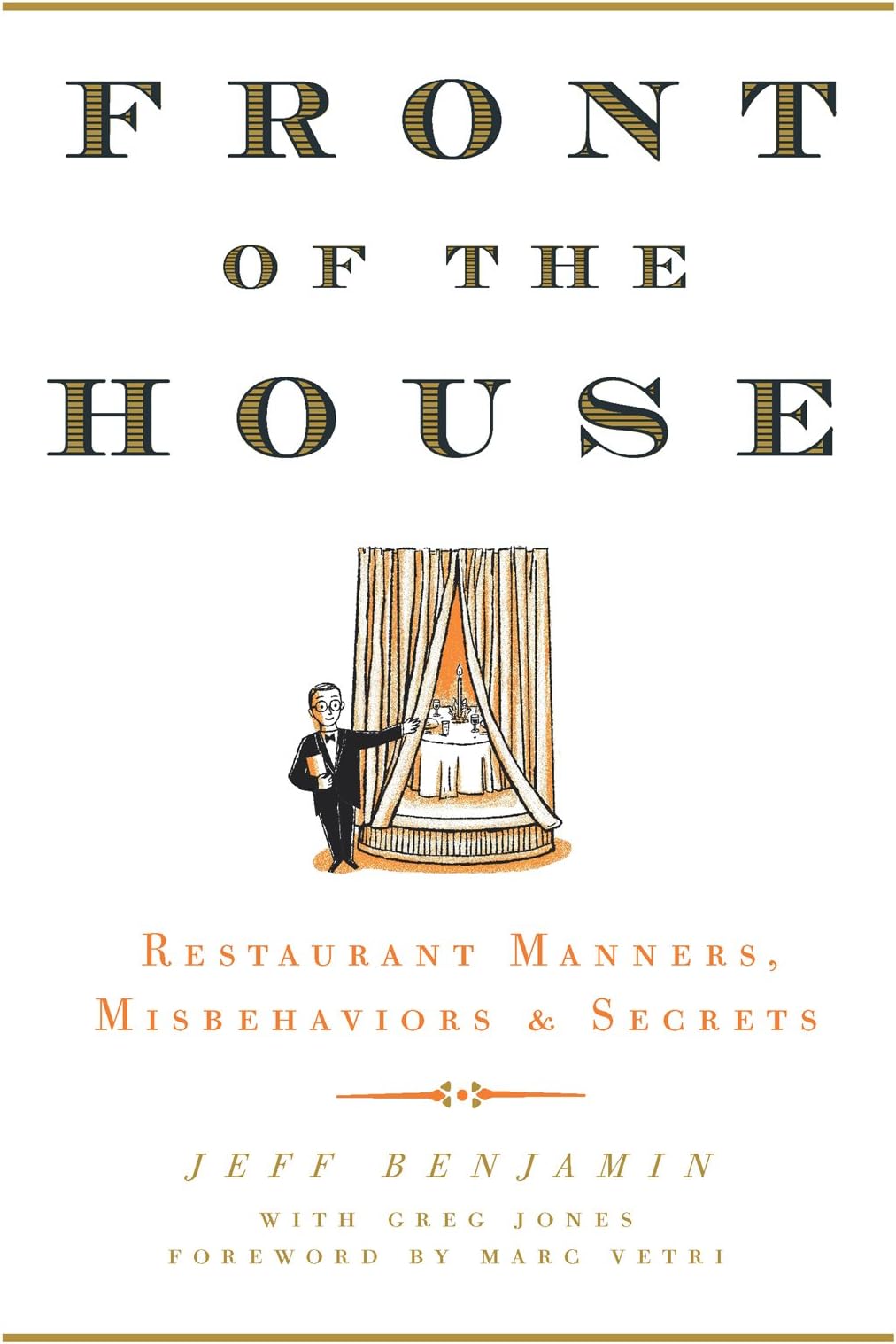 Front of the House: Restaurant Manners, Misbehaviors & Secrets Hardcover – 13 April 2017