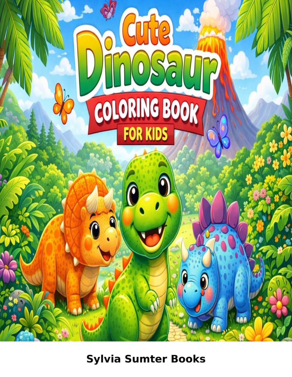 Cute Dinosaur Coloring Book for Kids: 60 Fun and Easy Dinosaur Coloring Pages Plus three bonus pages