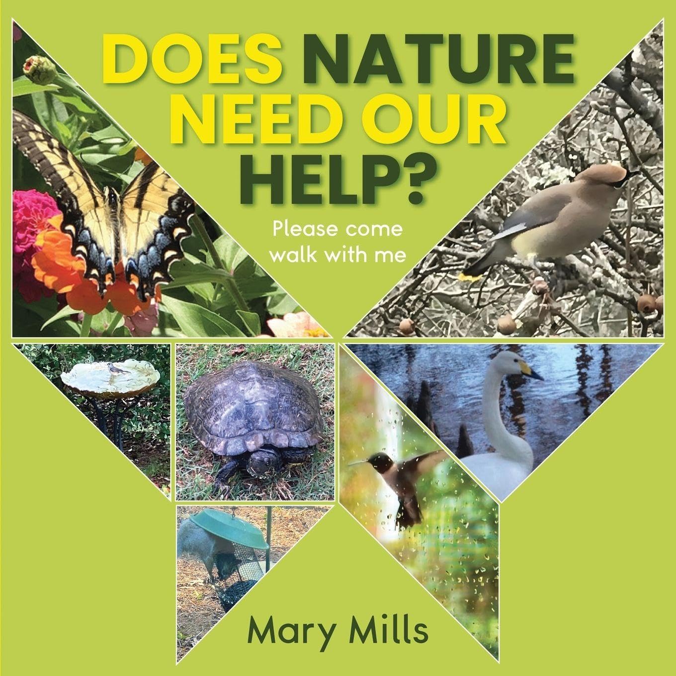 Does Nature Need Our Help ?: Please Come Walk With Me