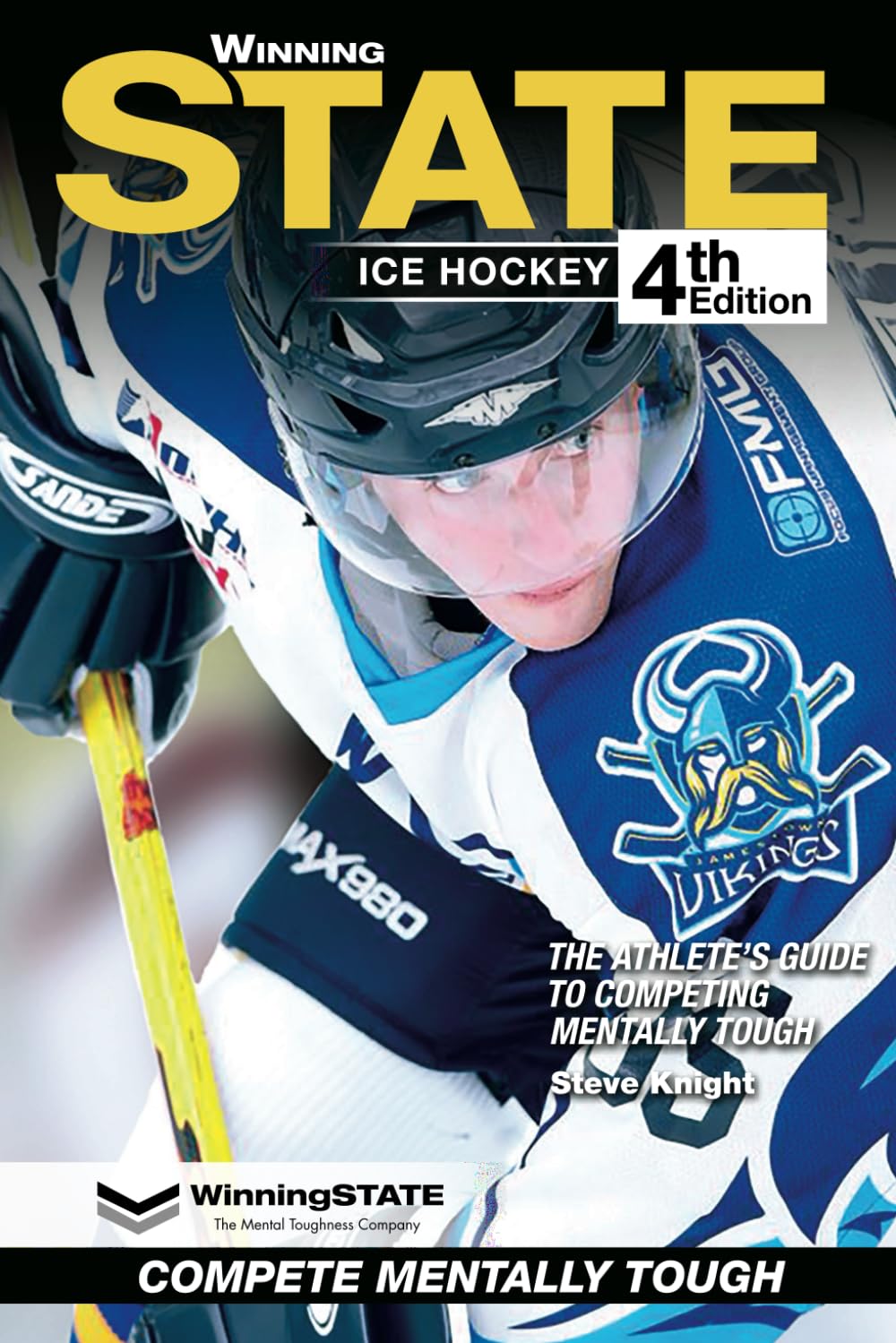 WINNING STATE ICE HOCKEY: The Athlete's Guide to Competing Mentally Tough