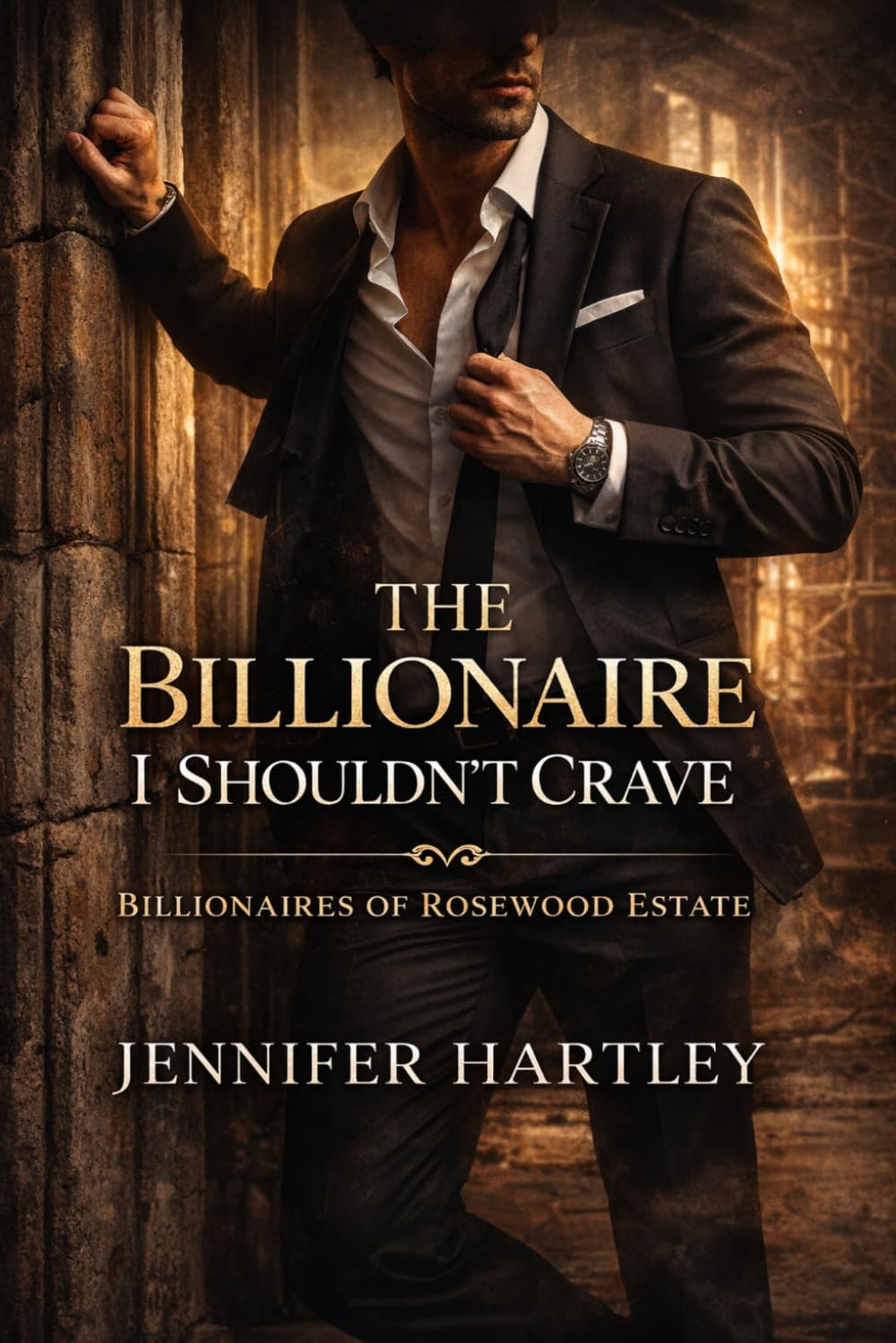 The Billionaire I shouldn’t Crave: A Second Chance Romance (Billionaires of Rosewood Estate)