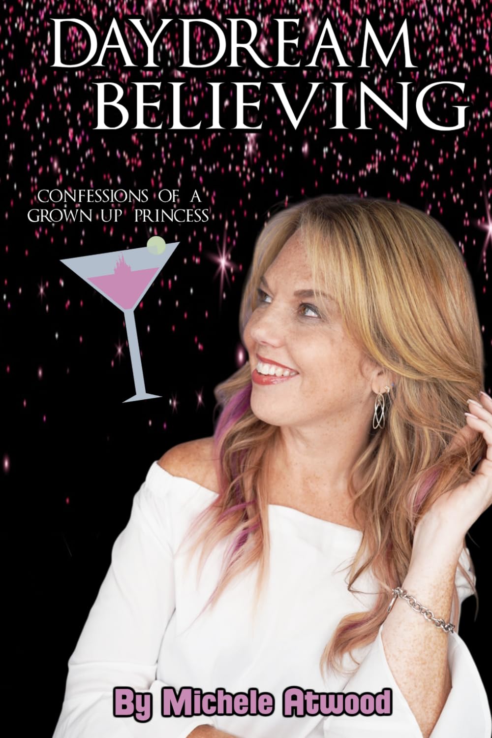 Daydream Believing: Confessions of a Grown Up Princess