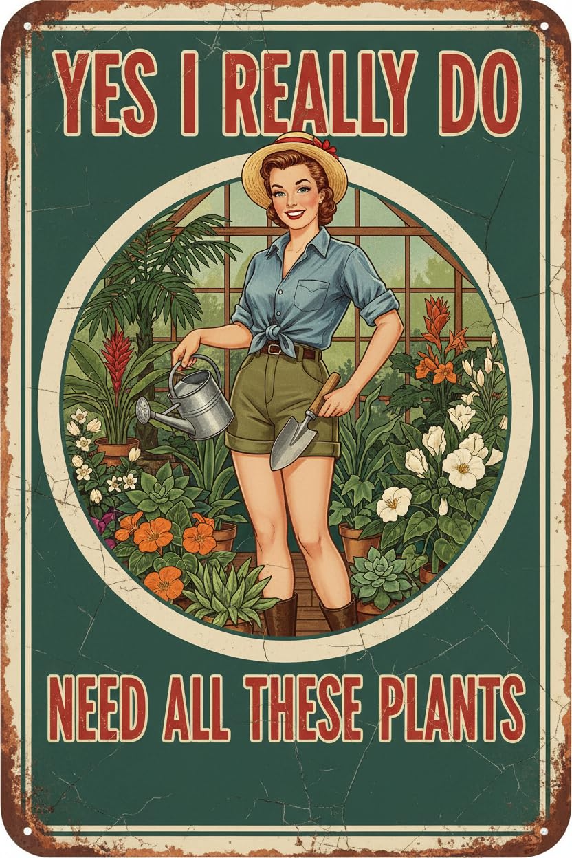 Retro Garden Tin Sign Yes I Really Do Need All These Plant Vintage Plants Lovers Metal Poster Funny Women's Wall Art Man Cave Outdoor Plaque Room Greenhouse Farmhouse 12 * 8inch