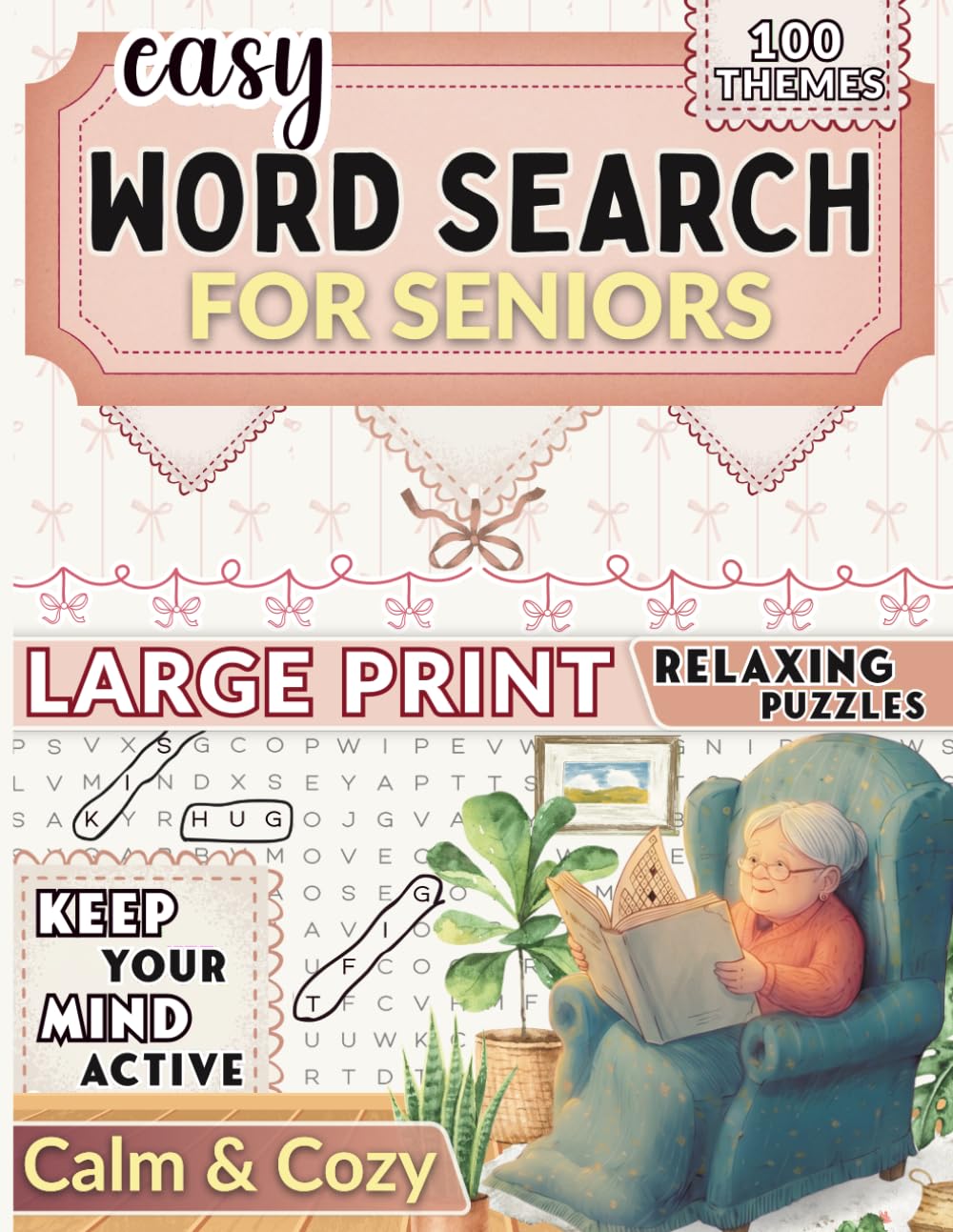 Easy Word Search for Seniors: Large Print Relaxing Puzzles with 100 Calm & Cozy Themes to Keep Your Mind Active