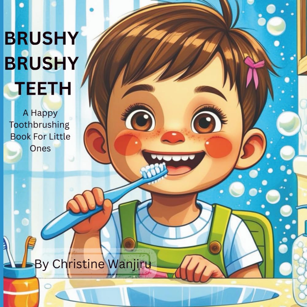 Brushy Brushy Teeth: A Happy Toothbrushing Book For Little Ones (Simple Routine For Little Ones)