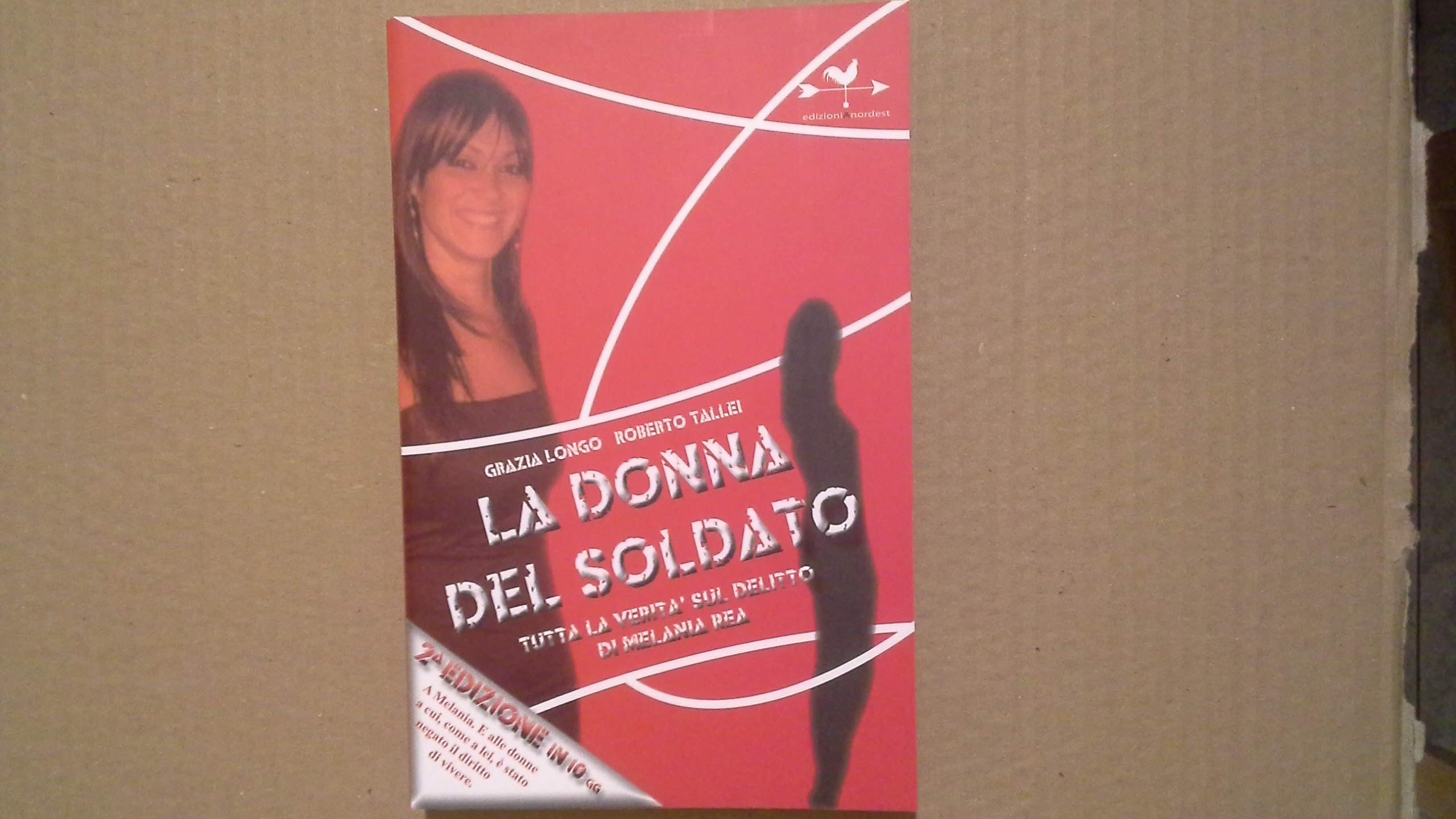 La Donna Del Soldato. Tutta La Verità Sul Delitto Di Melania Rea - 4