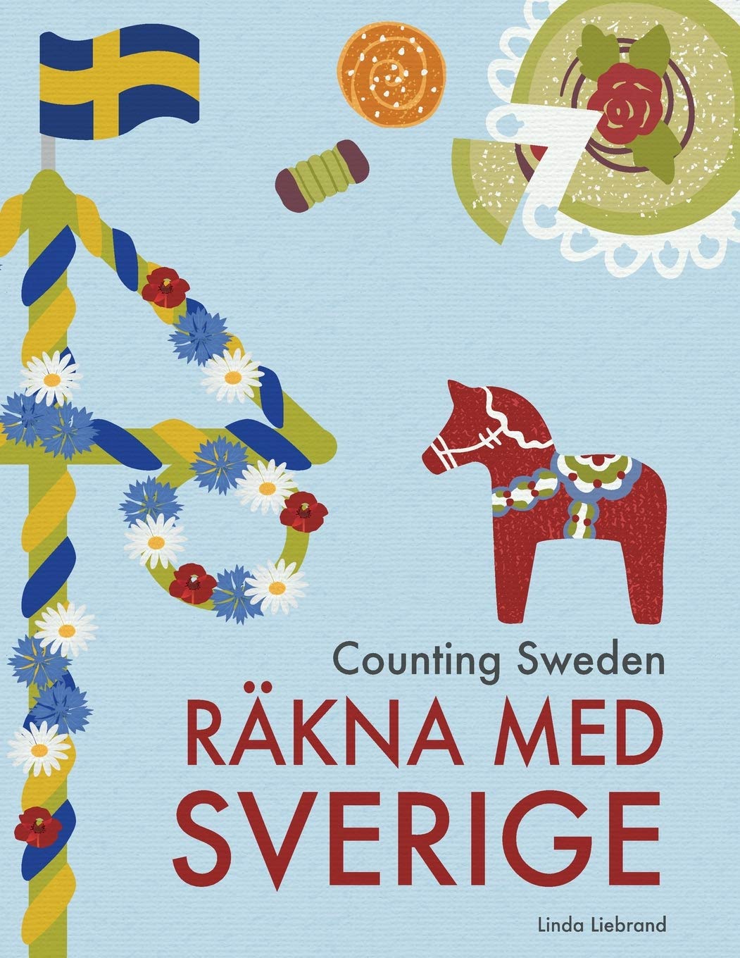 Counting Sweden - Rakna med Sverige: A bilingual counting book with fun facts about Sweden for kids