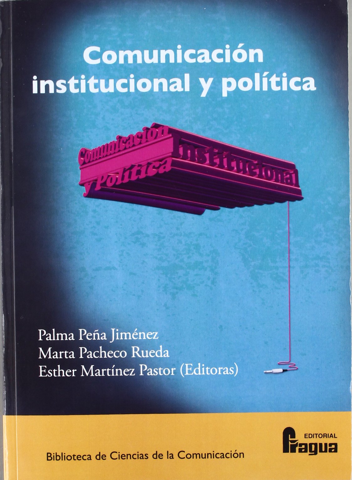 COMUNICACION INSTITUCIONAL Y POLITICA (CIENCIAS DE LA COMUNICACION)