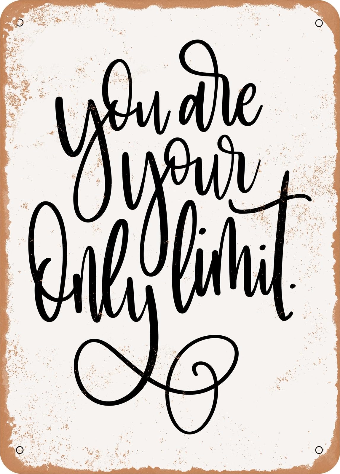Metal Sign - You Are Your Only Limit - 2 - Vintage Rusty Look home decor