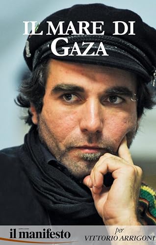 il mare di Gaza: il manifesto per Vittorio Arrigoni