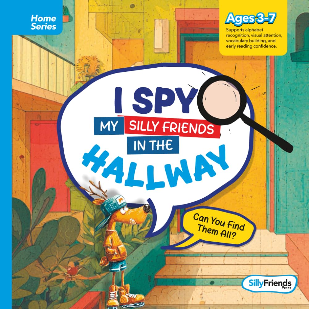 I Spy My Silly Friends in the Hallway: Spot, Giggle, and Explore with Every Turn! (I Spy Silly Friends™ Home Series Collection)