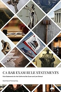 CA Bar Exam Rule Statements: Rule Statements for the California Bar Exam and Law School