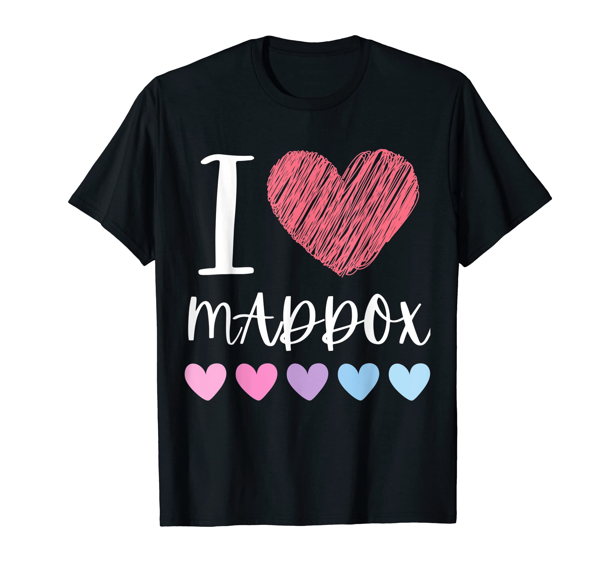 I Love MADDOX Personalized Name Cool Birthday Party T-ShirtOEKO-TEX STANDARD 100