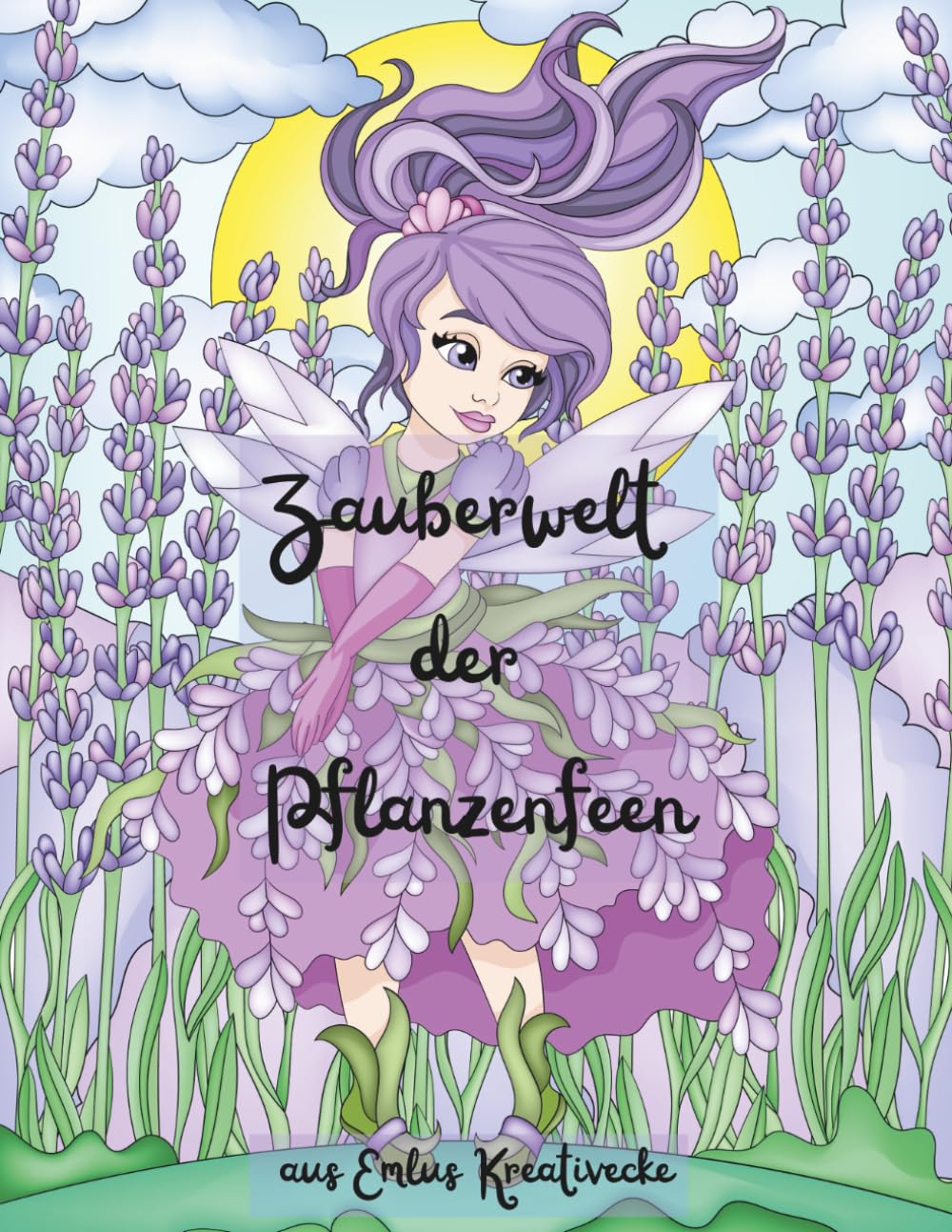 Zauberwelt der Pflanzenfeen (Magische Feenwelten zum Ausmalen)