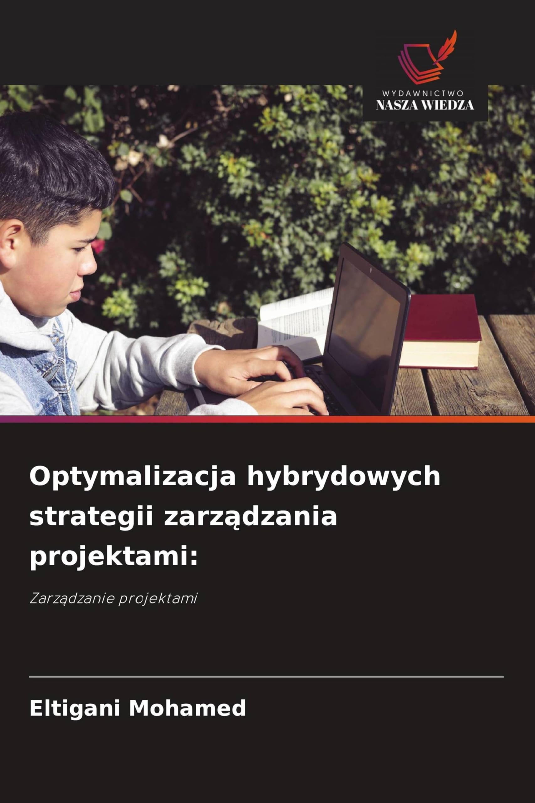 Optymalizacja hybrydowych strategii zarz¿dzania projektami:: Zarz¿dzanie projektami
