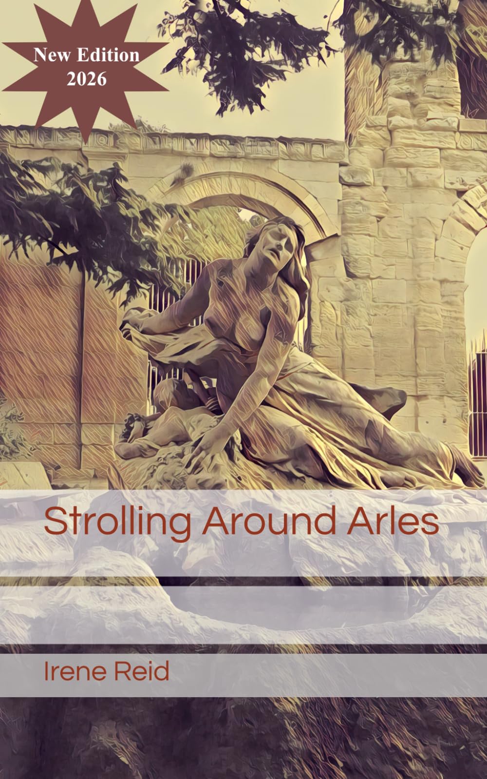 Strolling Around Arles (Strolling Around Europe)