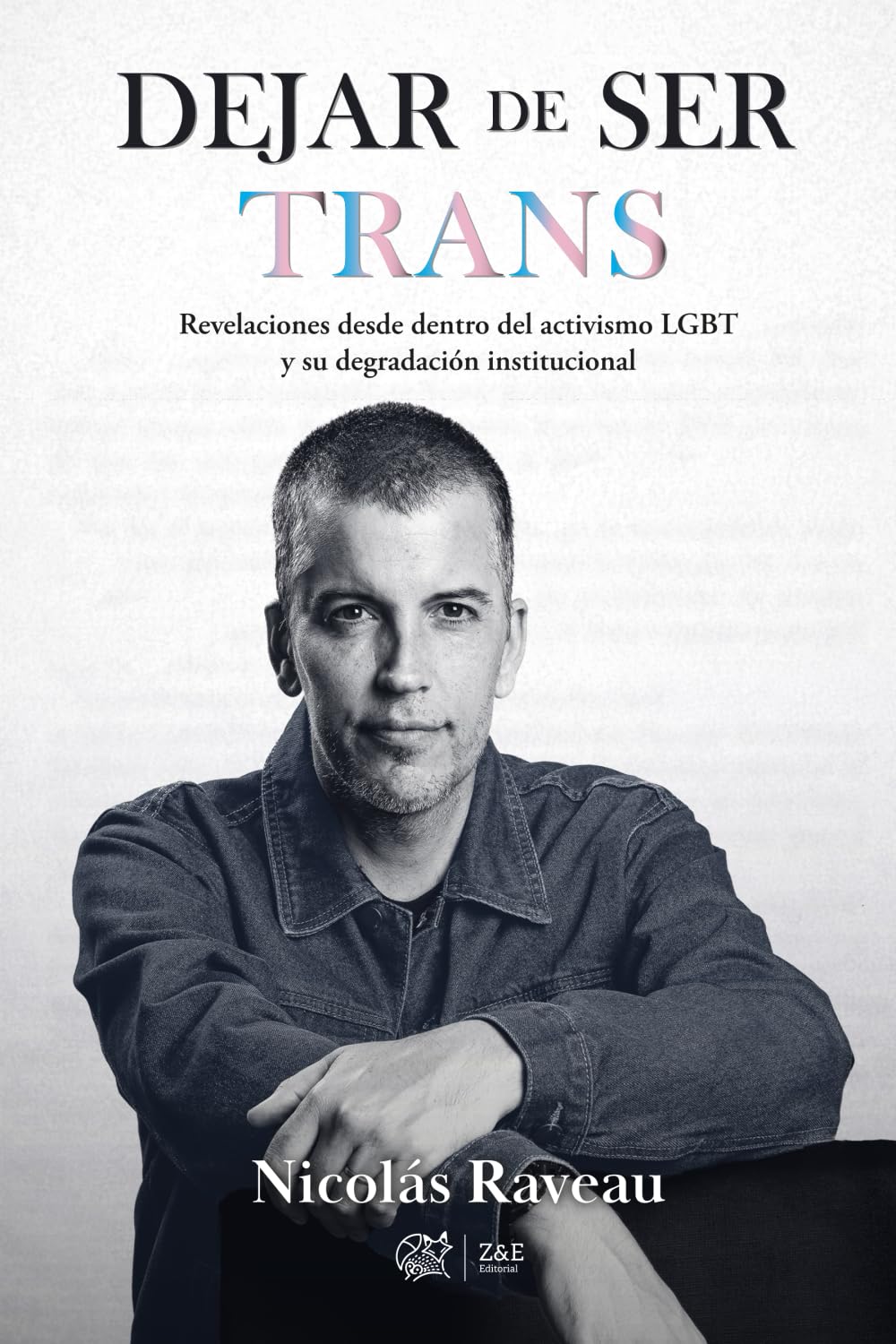 Dejar de ser trans: Revelaciones desde adentro del activismo LGBT y su degradación institucional