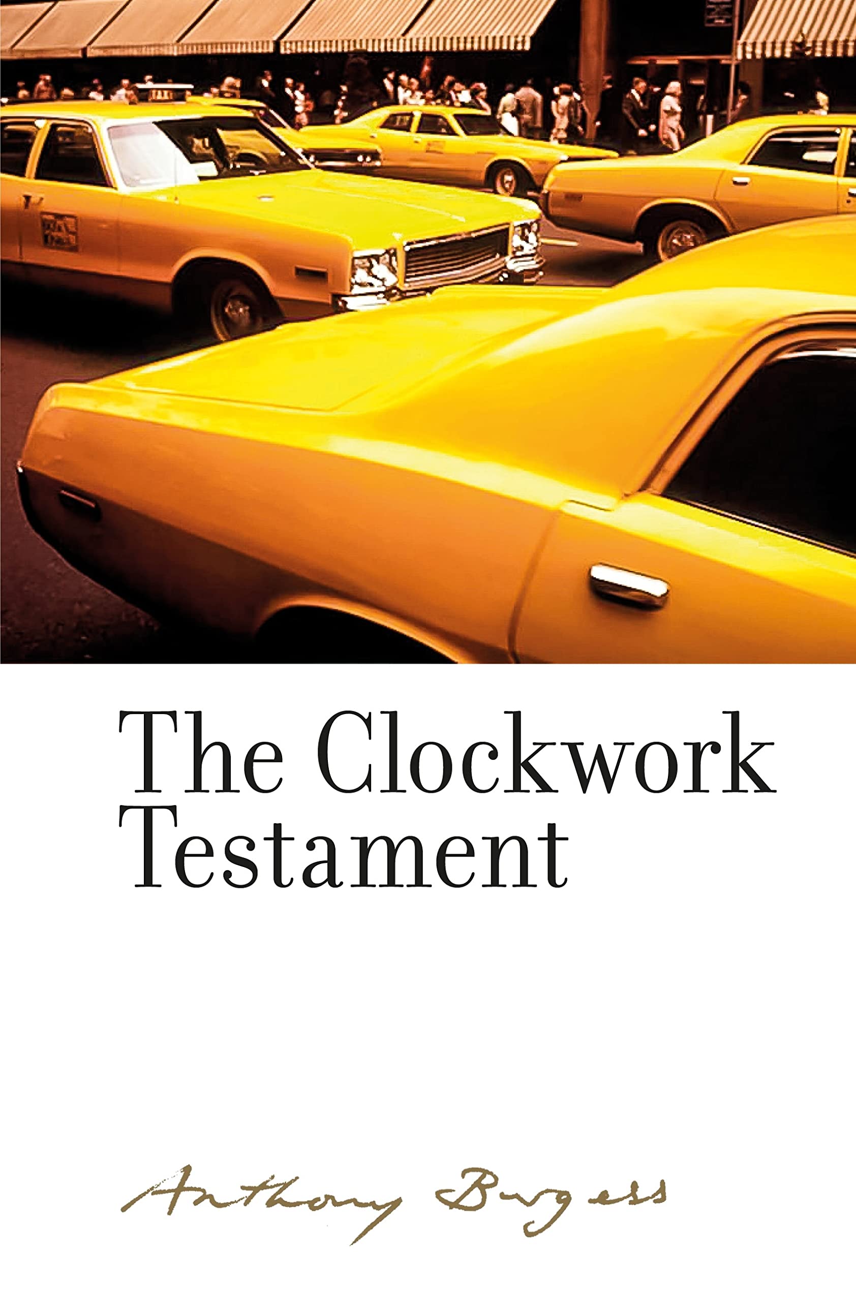 Clockwork Testament or: Enderby's End : By Anthony Burgess by Anthony Burgess...