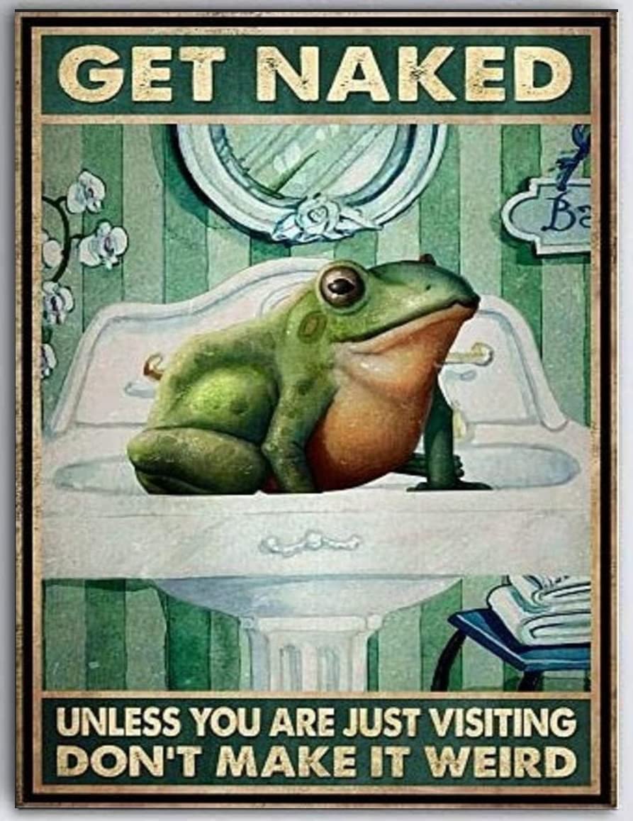 Frog Get Naked Poster Bathroom Restroom Wall Toilet Decor, Frog Lovers Gift, Funny Frog Toilet Decor Retro Wall Decor Man Cave Home Pub Metal Tin Sign 16x12 Inch