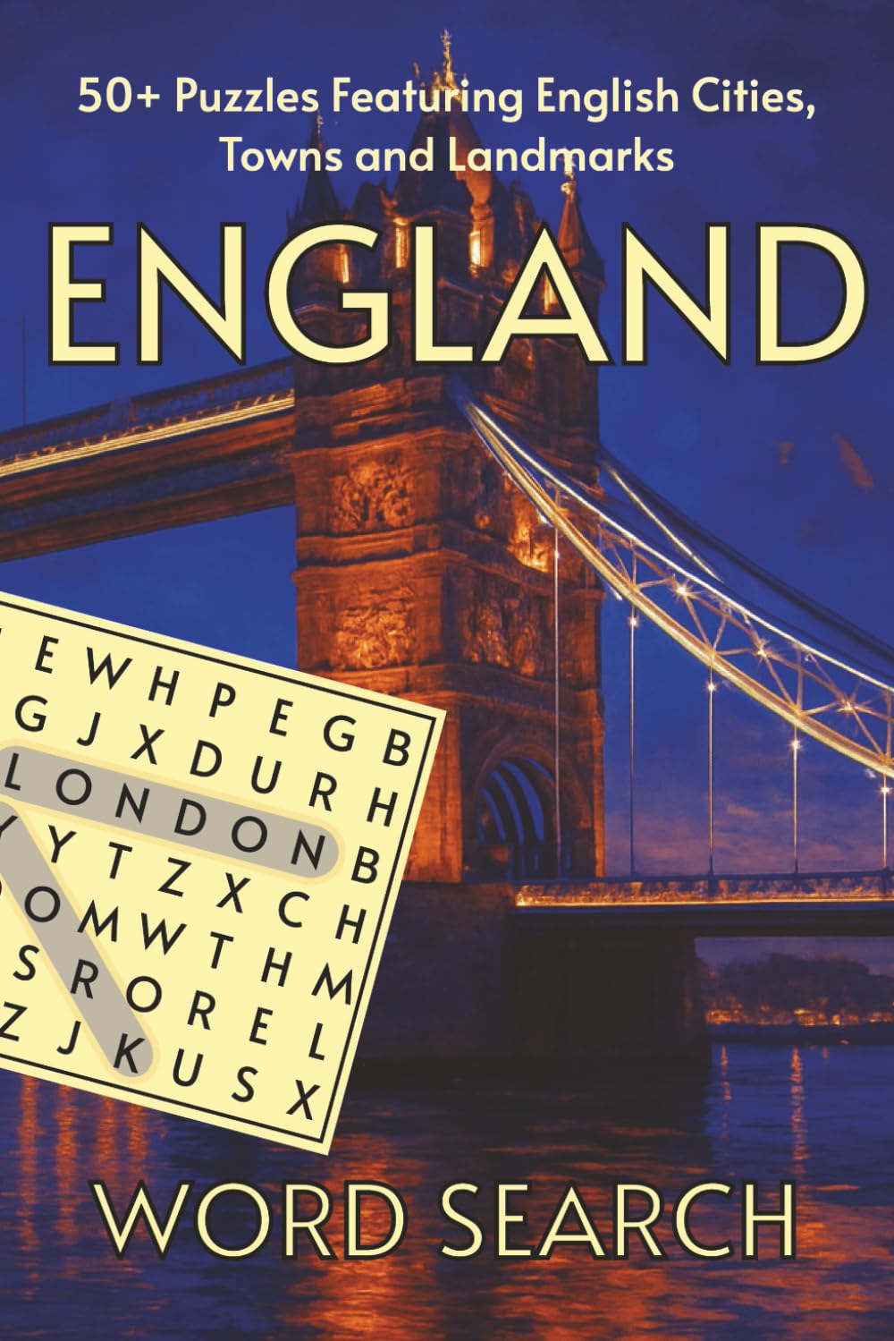 England Word Search Puzzle Book: 55 Fun Puzzles Featuring English Towns, Cities & Places (World Word Search Collection Puzzles Books)