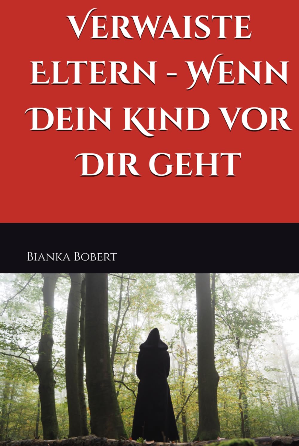 Verwaiste Eltern - Wenn Dein Kind vor Dir geht
