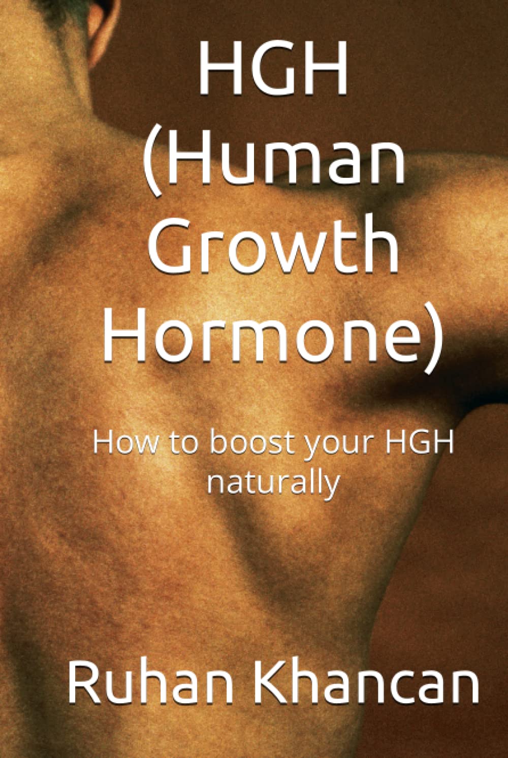 HGH (Human Growth Hormone): How to boost your HGH naturally