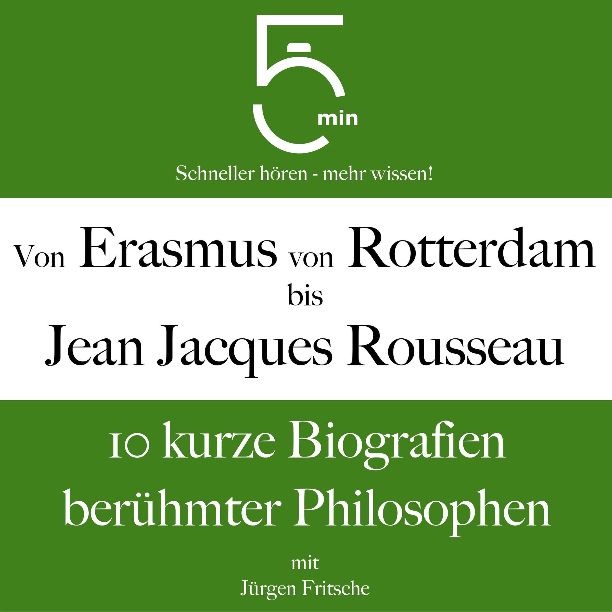 Von Erasmus von Rotterdam bis Jean Jacques Rousseau - 10 kurze Biografien berühmter Philosophen