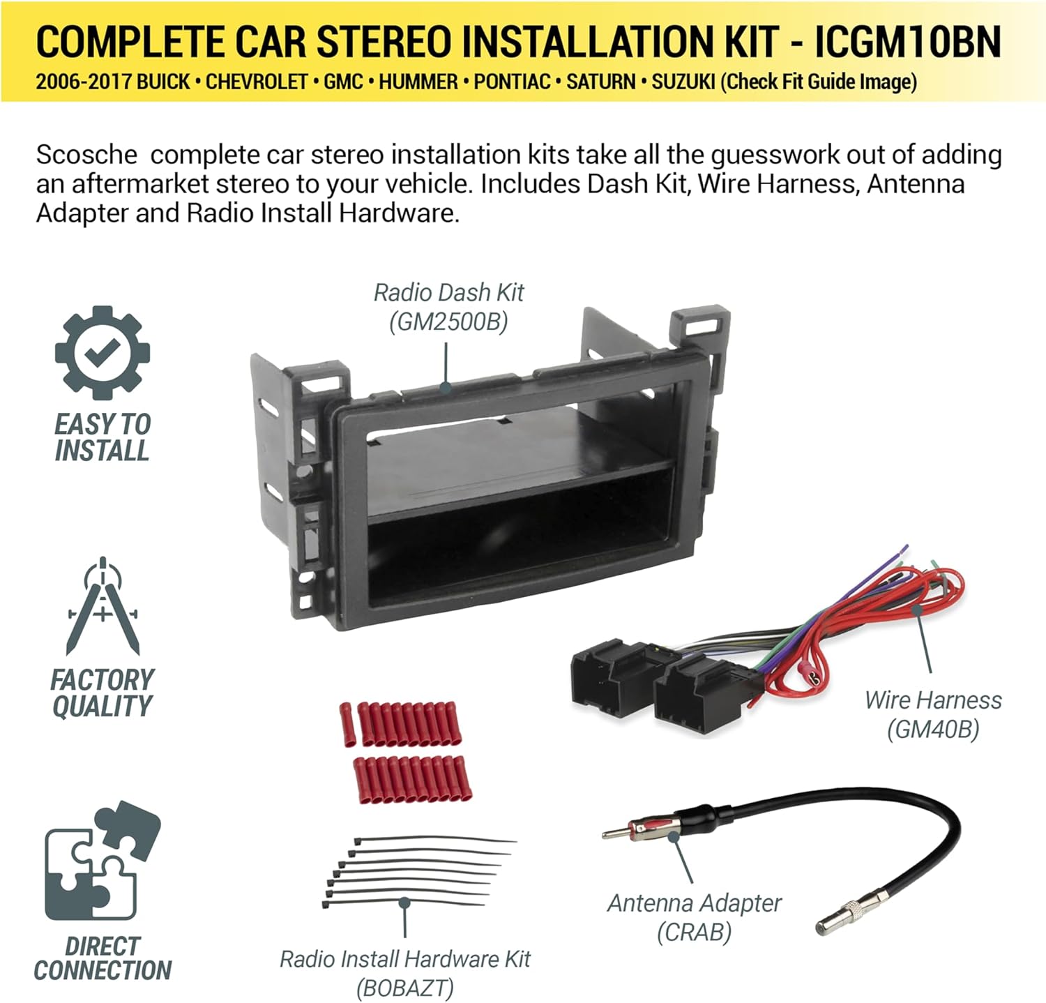 Scosche ICGM10BN Complete Double/Single DIN Stereo Installation Kit for Select Non-Amplified 2006-17 General Motors Vehicles - No Steering Wheel Remote - See Fit Guide in Images to Verify Your Vehicle