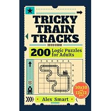 Tricky Train Tracks 200 Logic Puzzles for Adults | 10x10 and 12x12 Grids