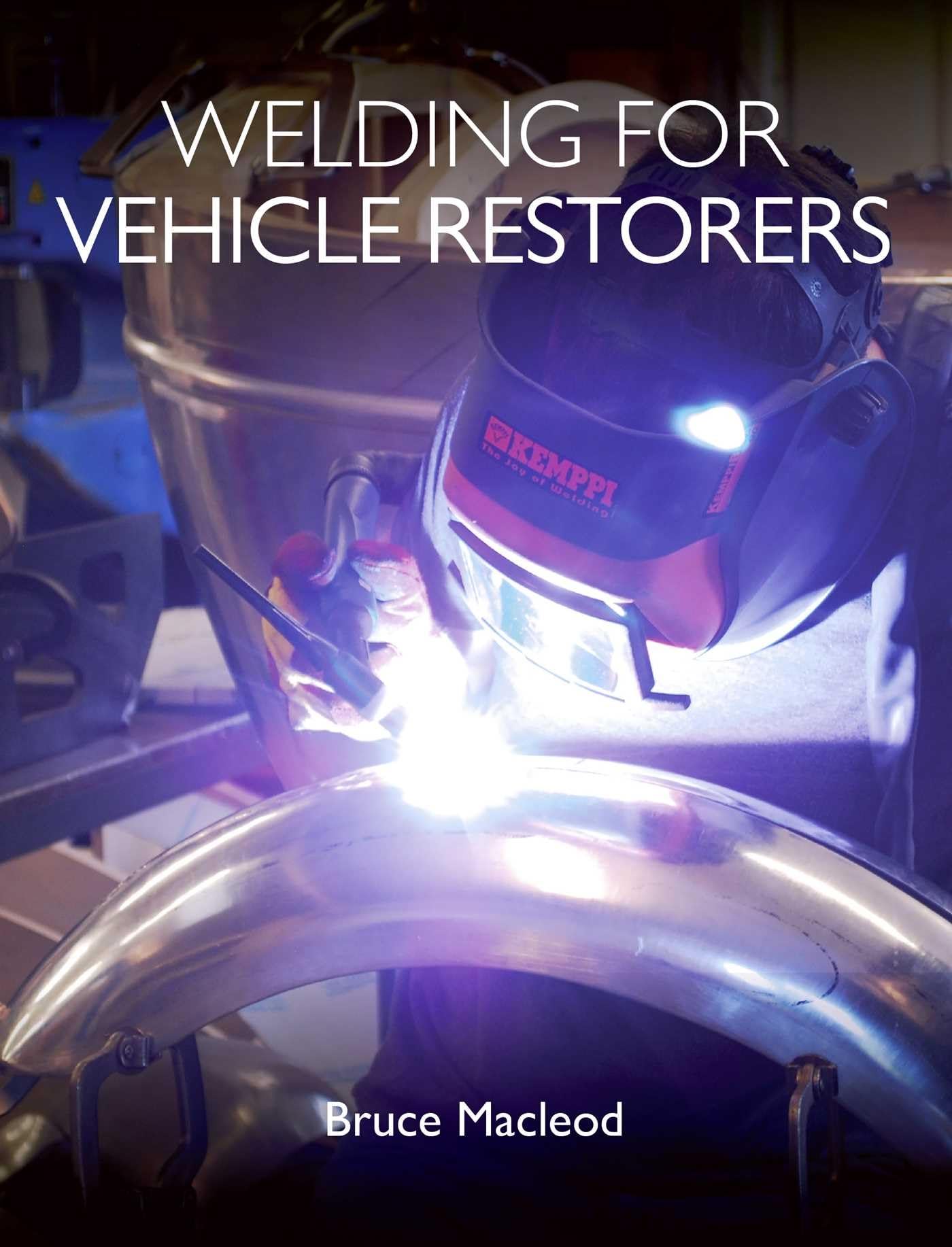 Welding for Vehicle Restorers by Bruce Macleod PAPERBACK 9781785006814