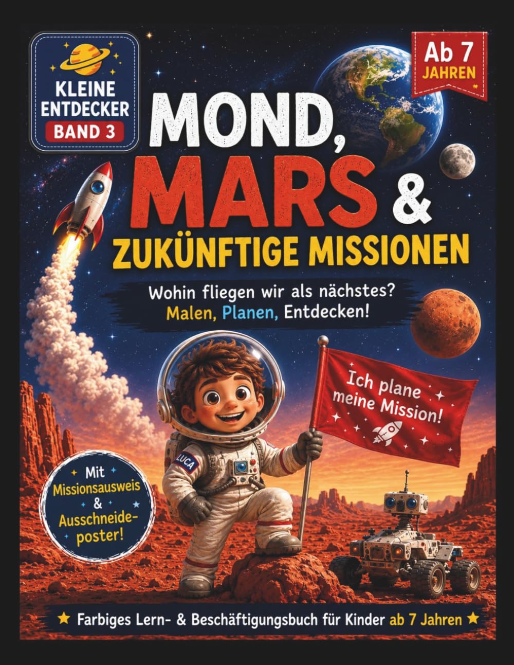 Weltraum Kinderbuch ab 7 Jahren – Mond, Mars & Raumfahrt | Mitmachbuch mit Rätseln, Missionen & Wissen über das Weltall: NASA, Planeten, Mondlandung & ... für Jungen und Mädchen (Kleine Entdecker)