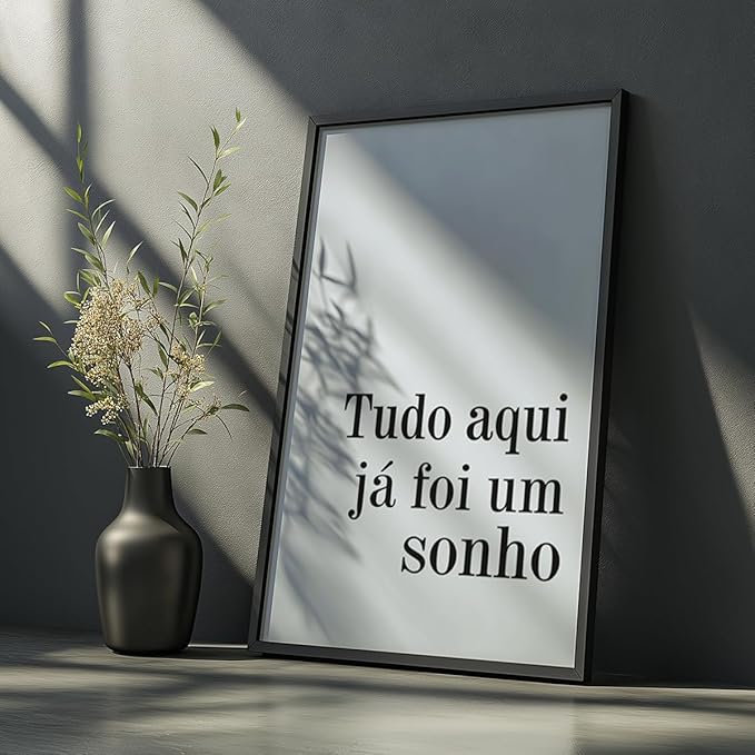 Quadro Decorativo Tudo Aqui Já Foi Um Sonho