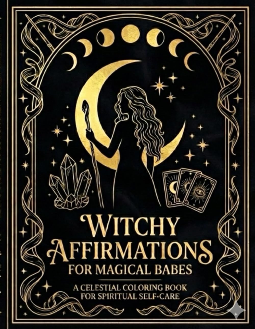 Witchy Affirmations for Magical Babes: A Celestial Coloring Book for Spiritual Self-Care