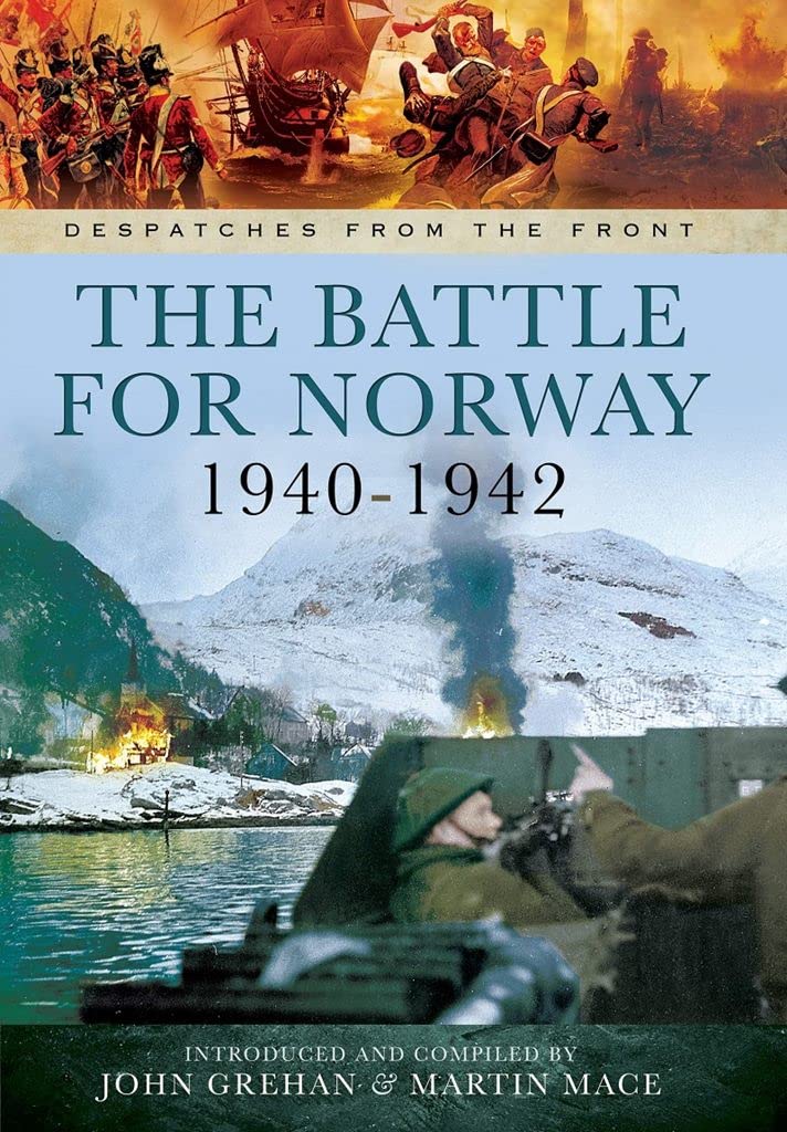 The Battle for Norway, 1940-1942 (Despatches From The Front)