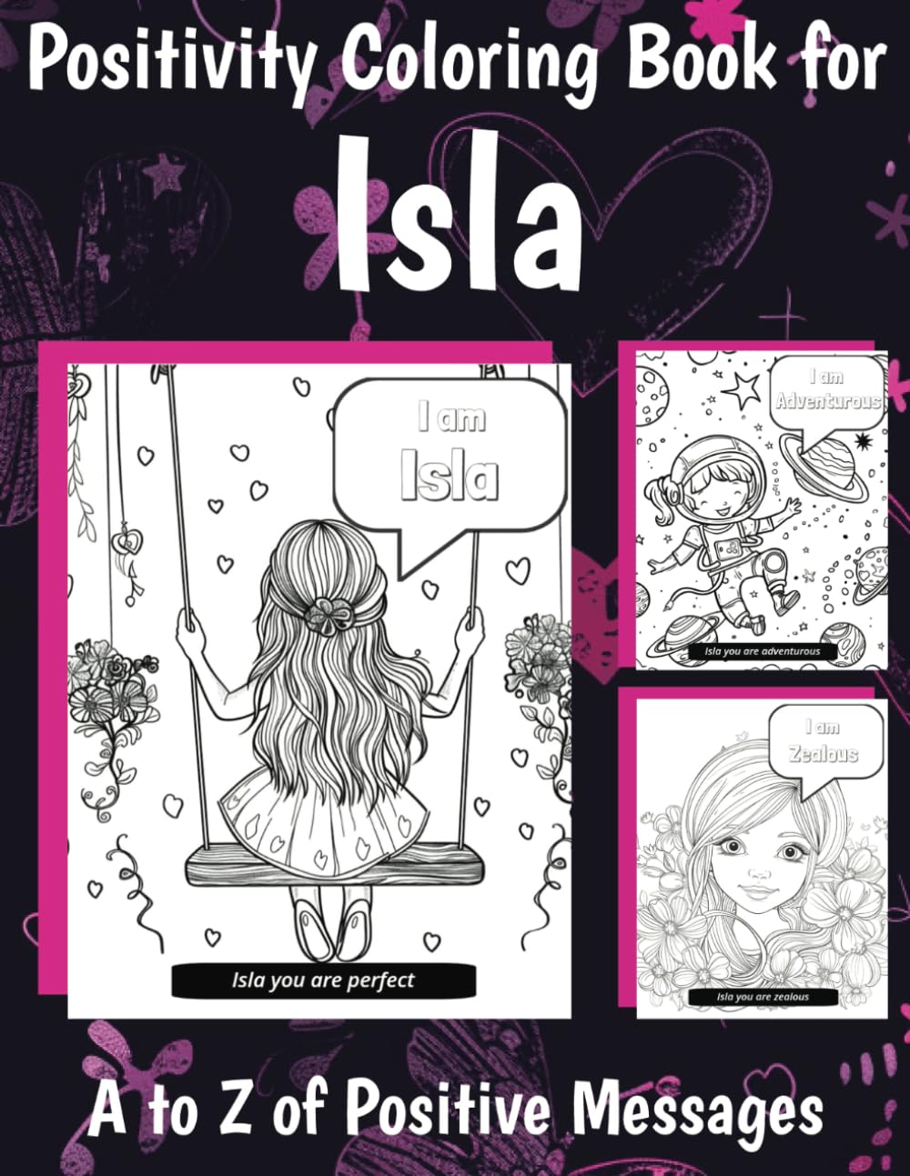 Isla Positivity Coloring Book: Isla Personalized Positivity Coloring Book A to Z of Positive Messages to Color for Girls (Personalized Positivity Coloring Books for Girls)
