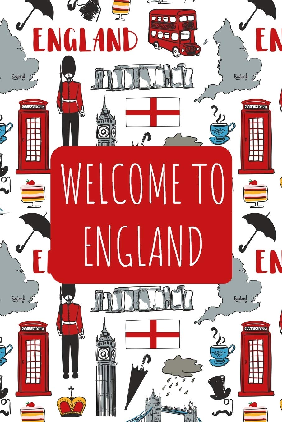 Welcome to England: 6x9 Travel Notebook, Journal or Diary with prompts, Checklists and Bucketlists perfect gift for your Trip to England for every Traveler