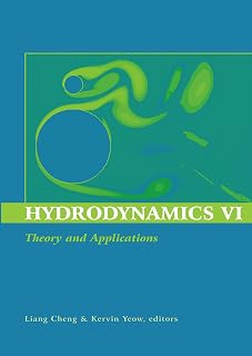 Hydrodynamics VI: Theory and Applications: Proceedings of the 6th International Conference on Hydrodynamics, Perth, Western Australia, 24-26 November 2004