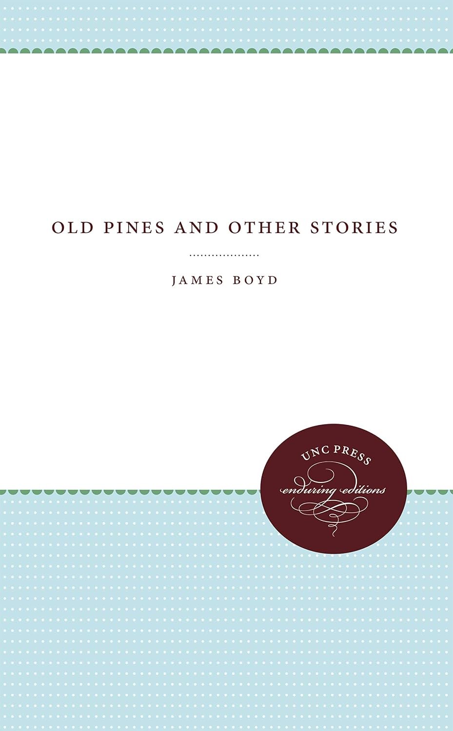 Old Pines and Other Stories (UNC Press Enduring Editions)
