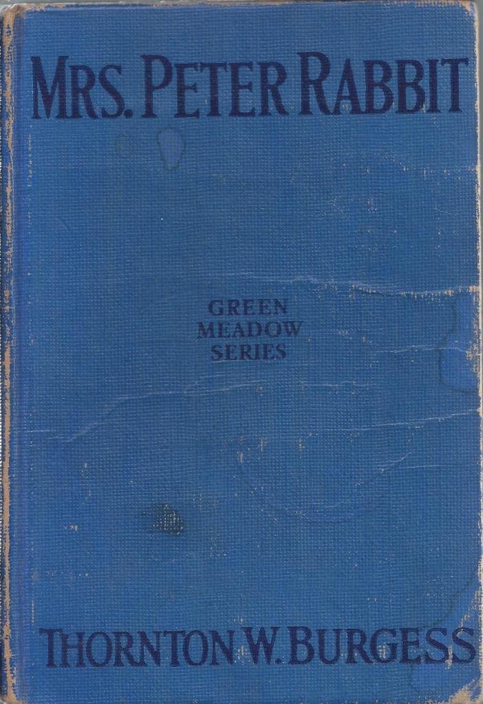 Mrs. Peter Rabbit, Green Meadow Series: Burgess, Thorton, Harrison Cady ...